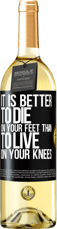 29,95 € Free Shipping | White Wine WHITE Edition It is better to die on your feet than to live on your knees Black Label. Customizable label Young wine Harvest 2024 Verdejo