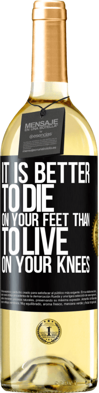 29,95 € Free Shipping | White Wine WHITE Edition It is better to die on your feet than to live on your knees Black Label. Customizable label Young wine Harvest 2025 Verdejo