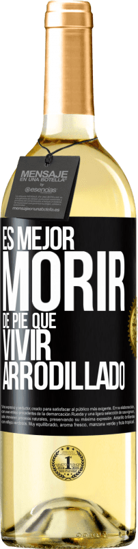 29,95 € Envío gratis | Vino Blanco Edición WHITE Es mejor morir de pie que vivir arrodillado Etiqueta Negra. Etiqueta personalizable Vino joven Cosecha 2024 Verdejo