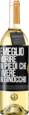 29,95 € Spedizione Gratuita | Vino bianco Edizione WHITE È meglio morire in piedi che vivere in ginocchio Etichetta Nera. Etichetta personalizzabile Vino giovane Raccogliere 2025 Verdejo