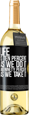 29,95 € Free Shipping | White Wine WHITE Edition Life is ten percent as we do it and ninety percent as we take it Black Label. Customizable label Young wine Harvest 2024 Verdejo