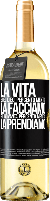 29,95 € Spedizione Gratuita | Vino bianco Edizione WHITE La vita è del dieci percento mentre la facciamo e il novanta percento mentre la prendiamo Etichetta Nera. Etichetta personalizzabile Vino giovane Raccogliere 2025 Verdejo
