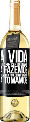 29,95 € Envio grátis | Vinho branco Edição WHITE A vida é dez por cento quando a fazemos e noventa por cento quando a tomamos Etiqueta Preta. Etiqueta personalizável Vinho jovem Colheita 2023 Verdejo