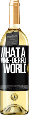 29,95 € 免费送货 | 白葡萄酒 WHITE版 What a wine-derful world 黑标. 可自定义的标签 青年酒 收成 2024 Verdejo