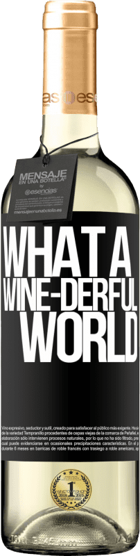 29,95 € Envoi gratuit | Vin blanc Édition WHITE What a wine-derful world Étiquette Noire. Étiquette personnalisable Vin jeune Récolte 2023 Verdejo