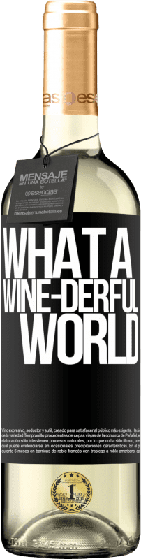 29,95 € Envoi gratuit | Vin blanc Édition WHITE What a wine-derful world Étiquette Noire. Étiquette personnalisable Vin jeune Récolte 2024 Verdejo