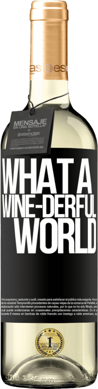 29,95 € Envoi gratuit | Vin blanc Édition WHITE What a wine-derful world Étiquette Noire. Étiquette personnalisable Vin jeune Récolte 2025 Verdejo