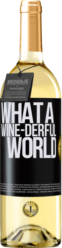 29,95 € Envío gratis | Vino Blanco Edición WHITE What a wine-derful world Etiqueta Negra. Etiqueta personalizable Vino joven Cosecha 2024 Verdejo