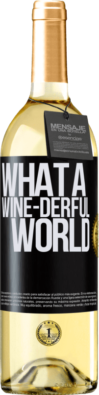 29,95 € Kostenloser Versand | Weißwein WHITE Ausgabe What a wine-derful world Schwarzes Etikett. Anpassbares Etikett Junger Wein Ernte 2023 Verdejo