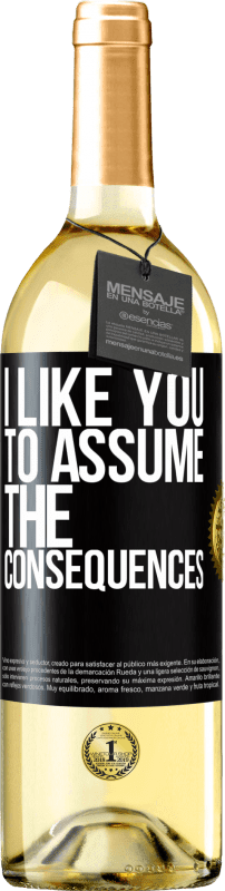 29,95 € Free Shipping | White Wine WHITE Edition I like you to assume the consequences Black Label. Customizable label Young wine Harvest 2023 Verdejo