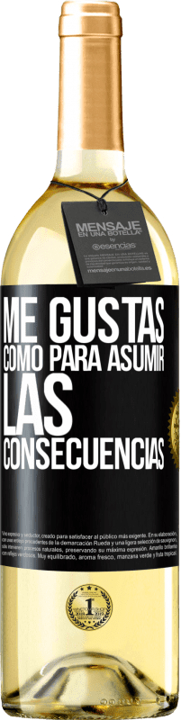 29,95 € Envío gratis | Vino Blanco Edición WHITE Me gustas como para asumir las consecuencias Etiqueta Negra. Etiqueta personalizable Vino joven Cosecha 2024 Verdejo