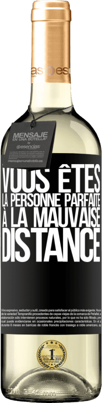 29,95 € Envoi gratuit | Vin blanc Édition WHITE Vous êtes la personne parfaite à la mauvaise distance Étiquette Noire. Étiquette personnalisable Vin jeune Récolte 2024 Verdejo