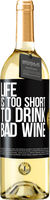 29,95 € Free Shipping | White Wine WHITE Edition Life is too short to drink bad wine Black Label. Customizable label Young wine Harvest 2024 Verdejo