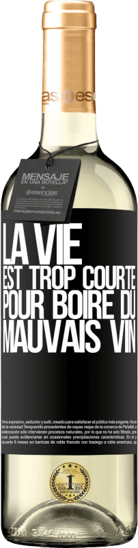 29,95 € Envoi gratuit | Vin blanc Édition WHITE La vie est trop courte pour boire du mauvais vin Étiquette Noire. Étiquette personnalisable Vin jeune Récolte 2023 Verdejo