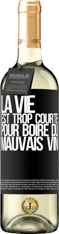 29,95 € Envoi gratuit | Vin blanc Édition WHITE La vie est trop courte pour boire du mauvais vin Étiquette Noire. Étiquette personnalisable Vin jeune Récolte 2024 Verdejo