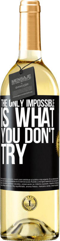 29,95 € Бесплатная доставка | Белое вино Издание WHITE Единственное невозможное - это то, что ты не пытаешься Черная метка. Настраиваемая этикетка Молодое вино Урожай 2023 Verdejo