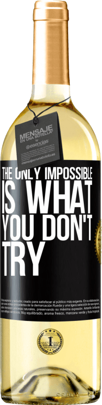 29,95 € Free Shipping | White Wine WHITE Edition The only impossible is what you don't try Black Label. Customizable label Young wine Harvest 2024 Verdejo