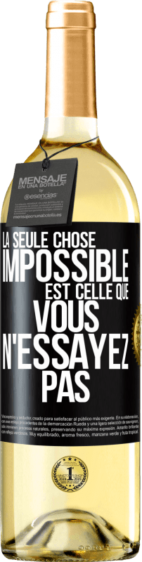 29,95 € Envoi gratuit | Vin blanc Édition WHITE La seule chose impossible est celle que vous n'essayez pas Étiquette Noire. Étiquette personnalisable Vin jeune Récolte 2024 Verdejo