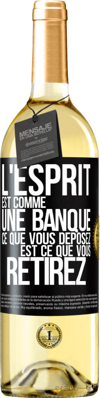 29,95 € Envoi gratuit | Vin blanc Édition WHITE L'esprit est comme une banque. Ce que vous déposez est ce que vous retirez Étiquette Noire. Étiquette personnalisable Vin jeune Récolte 2024 Verdejo