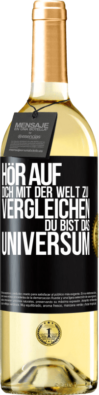 29,95 € Kostenloser Versand | Weißwein WHITE Ausgabe Hör auf, dich mit der Welt zu vergleichen, du bist das Universum Schwarzes Etikett. Anpassbares Etikett Junger Wein Ernte 2023 Verdejo