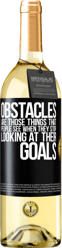 29,95 € Free Shipping | White Wine WHITE Edition Obstacles are those things that people see when they stop looking at their goals Black Label. Customizable label Young wine Harvest 2023 Verdejo