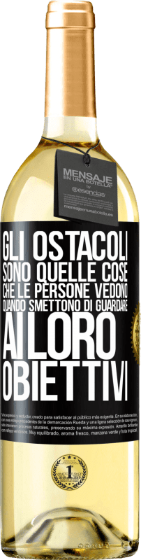 29,95 € Spedizione Gratuita | Vino bianco Edizione WHITE Gli ostacoli sono quelle cose che le persone vedono quando smettono di guardare ai loro obiettivi Etichetta Nera. Etichetta personalizzabile Vino giovane Raccogliere 2024 Verdejo