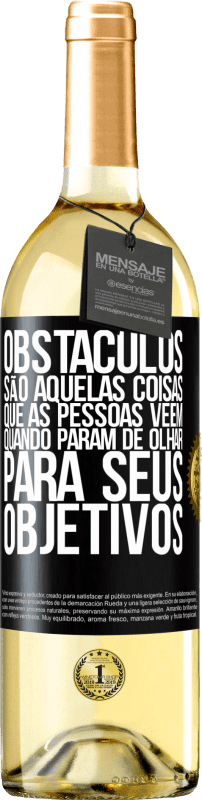 29,95 € Envio grátis | Vinho branco Edição WHITE Obstáculos são aquelas coisas que as pessoas vêem quando param de olhar para seus objetivos Etiqueta Preta. Etiqueta personalizável Vinho jovem Colheita 2024 Verdejo