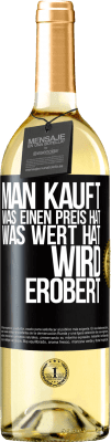 29,95 € Kostenloser Versand | Weißwein WHITE Ausgabe Man kauft, was einen Preis hat. Was Wert hat, wird erobert Schwarzes Etikett. Anpassbares Etikett Junger Wein Ernte 2024 Verdejo