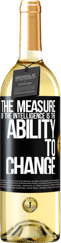 29,95 € Free Shipping | White Wine WHITE Edition The measure of the intelligence is the ability to change Black Label. Customizable label Young wine Harvest 2024 Verdejo