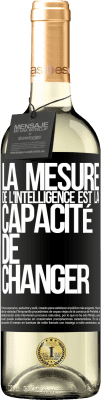 29,95 € Envoi gratuit | Vin blanc Édition WHITE La mesure de l'intelligence est la capacité de changer Étiquette Noire. Étiquette personnalisable Vin jeune Récolte 2024 Verdejo