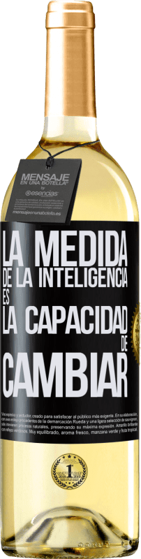 29,95 € Envío gratis | Vino Blanco Edición WHITE La medida de la inteligencia es la capacidad de cambiar Etiqueta Negra. Etiqueta personalizable Vino joven Cosecha 2024 Verdejo