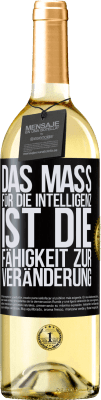 29,95 € Kostenloser Versand | Weißwein WHITE Ausgabe Das Maß für die Intelligenz ist die Fähigkeit zur Veränderung Schwarzes Etikett. Anpassbares Etikett Junger Wein Ernte 2023 Verdejo