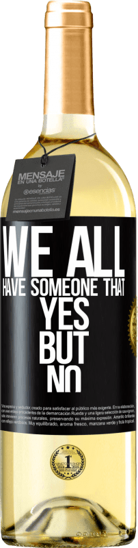 29,95 € Бесплатная доставка | Белое вино Издание WHITE У всех нас есть кто-то да, но нет Черная метка. Настраиваемая этикетка Молодое вино Урожай 2023 Verdejo
