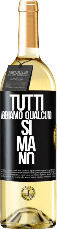 29,95 € Spedizione Gratuita | Vino bianco Edizione WHITE Tutti abbiamo qualcuno sì ma no Etichetta Nera. Etichetta personalizzabile Vino giovane Raccogliere 2024 Verdejo