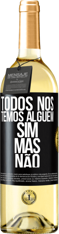 29,95 € Envio grátis | Vinho branco Edição WHITE Todos nós temos alguém sim, mas não Etiqueta Preta. Etiqueta personalizável Vinho jovem Colheita 2024 Verdejo