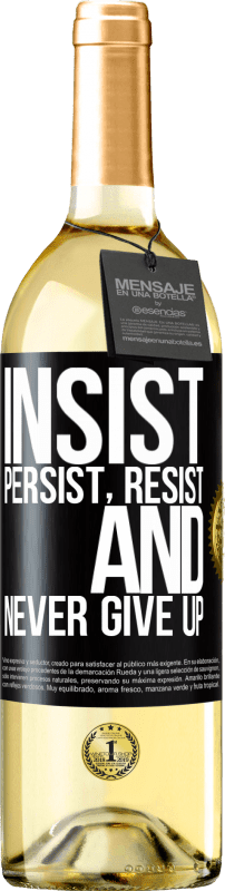 29,95 € Free Shipping | White Wine WHITE Edition Insist, persist, resist, and never give up Black Label. Customizable label Young wine Harvest 2024 Verdejo