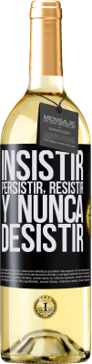 29,95 € Envío gratis | Vino Blanco Edición WHITE Insistir, persistir, resistir, y nunca desistir Etiqueta Negra. Etiqueta personalizable Vino joven Cosecha 2025 Verdejo