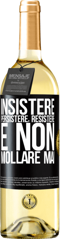 29,95 € Spedizione Gratuita | Vino bianco Edizione WHITE Insistere, persistere, resistere e non mollare mai Etichetta Nera. Etichetta personalizzabile Vino giovane Raccogliere 2024 Verdejo