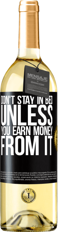 29,95 € 送料無料 | 白ワイン WHITEエディション あなたはそれからお金を稼がない限り、ベッドに滞在しないでください ブラックラベル. カスタマイズ可能なラベル 若いワイン 収穫 2023 Verdejo