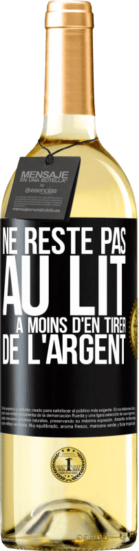 29,95 € Envoi gratuit | Vin blanc Édition WHITE Ne reste pas au lit à moins d'en tirer de l'argent Étiquette Noire. Étiquette personnalisable Vin jeune Récolte 2025 Verdejo
