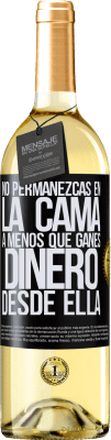 29,95 € Envío gratis | Vino Blanco Edición WHITE No permanezcas en la cama a menos que ganes dinero desde ella Etiqueta Negra. Etiqueta personalizable Vino joven Cosecha 2023 Verdejo