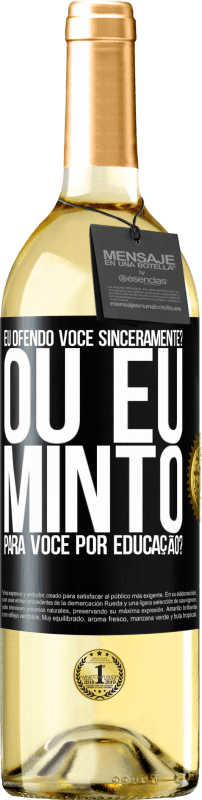 29,95 € Envio grátis | Vinho branco Edição WHITE eu ofendo você sinceramente? Ou eu minto para você por educação? Etiqueta Preta. Etiqueta personalizável Vinho jovem Colheita 2024 Verdejo