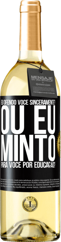 29,95 € Envio grátis | Vinho branco Edição WHITE eu ofendo você sinceramente? Ou eu minto para você por educação? Etiqueta Preta. Etiqueta personalizável Vinho jovem Colheita 2025 Verdejo