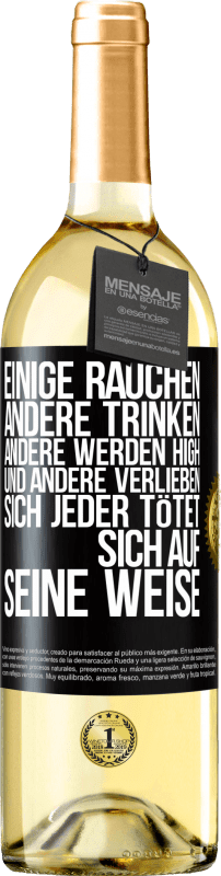 29,95 € Kostenloser Versand | Weißwein WHITE Ausgabe Einige rauchen, andere trinken, andere werden high und andere verlieben sich. Jeder tötet sich auf seine Weise Schwarzes Etikett. Anpassbares Etikett Junger Wein Ernte 2024 Verdejo