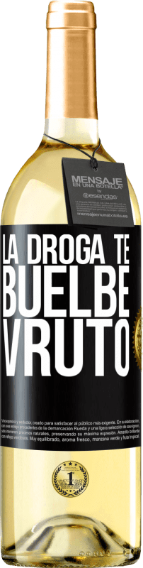 29,95 € Бесплатная доставка | Белое вино Издание WHITE La droga te buelbe vruto Черная метка. Настраиваемая этикетка Молодое вино Урожай 2023 Verdejo