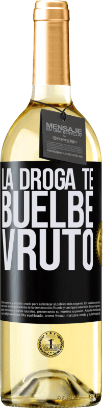 29,95 € Envío gratis | Vino Blanco Edición WHITE La droga te buelbe vruto Etiqueta Negra. Etiqueta personalizable Vino joven Cosecha 2024 Verdejo