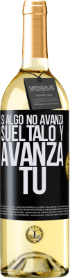 29,95 € Envío gratis | Vino Blanco Edición WHITE Si algo no avanza, suéltalo y avanza tú Etiqueta Negra. Etiqueta personalizable Vino joven Cosecha 2025 Verdejo
