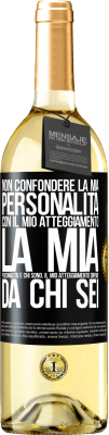 29,95 € Spedizione Gratuita | Vino bianco Edizione WHITE Non confondere la mia personalità con il mio atteggiamento. La mia personalità è chi sono. Il mio atteggiamento dipende da Etichetta Nera. Etichetta personalizzabile Vino giovane Raccogliere 2023 Verdejo