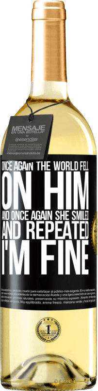 29,95 € Free Shipping | White Wine WHITE Edition Once again, the world fell on him. And once again, he smiled and repeated I'm fine Black Label. Customizable label Young wine Harvest 2024 Verdejo