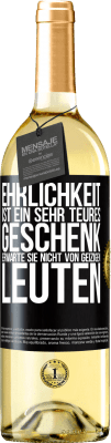 29,95 € Kostenloser Versand | Weißwein WHITE Ausgabe Ehrlichkeit ist ein sehr teures Geschenk. Erwarte sie nicht von geizigen Leuten Schwarzes Etikett. Anpassbares Etikett Junger Wein Ernte 2024 Verdejo